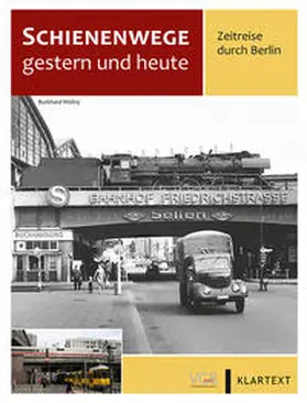 Wollny |  Schienenwege gestern und heute Berlin | Buch |  Sack Fachmedien