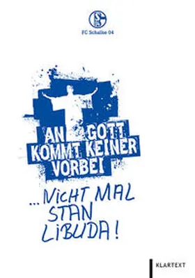 FC Schalke 04 |  An Gott kommt keiner vorbei! | Buch |  Sack Fachmedien