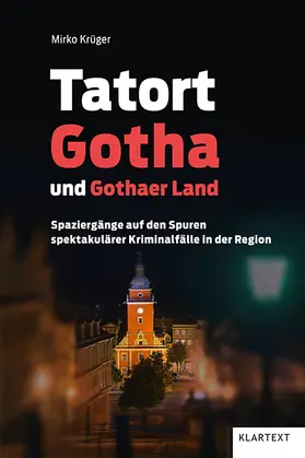 Krüger | Tatort Gotha und Gothaer Land | Buch | 978-3-8375-2276-1 | www2.sack.de