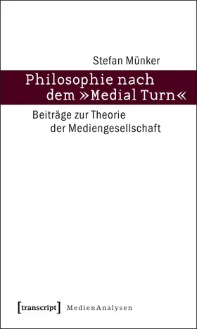 Münker |  Philosophie nach dem »Medial Turn« | Buch |  Sack Fachmedien