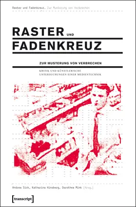 Sick / Hinsberg / Mink |  Raster und Fadenkreuz. Zur Musterung von Verbrechen | Buch |  Sack Fachmedien