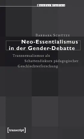Schütze |  Neo-Essentialismus in der Gender-Debatte | Buch |  Sack Fachmedien