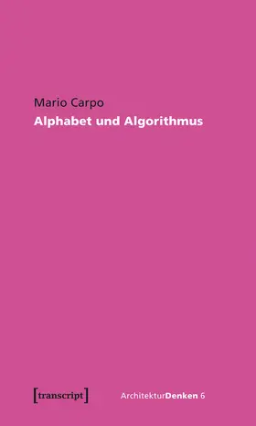 Carpo |  Alphabet und Algorithmus | Buch |  Sack Fachmedien