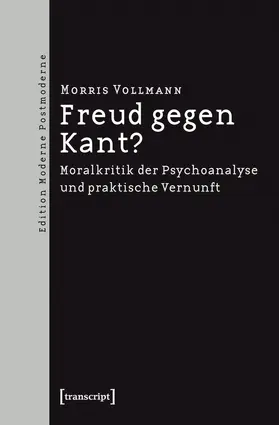 Vollmann |  Freud gegen Kant? | Buch |  Sack Fachmedien