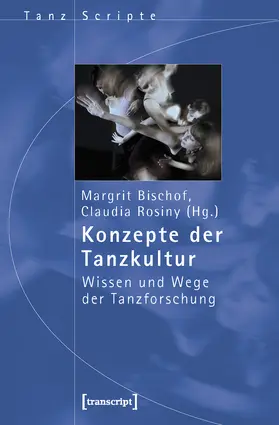 Bischof / Rosiny |  Konzepte der Tanzkultur | Buch |  Sack Fachmedien