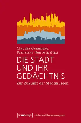 Gemmeke / Nentwig |  Die Stadt und ihr Gedächtnis | Buch |  Sack Fachmedien