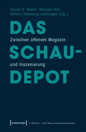 Natter / Fehr / Habsburg-Lothringen | Das Schaudepot | Buch | 978-3-8376-1616-3 | sack.de