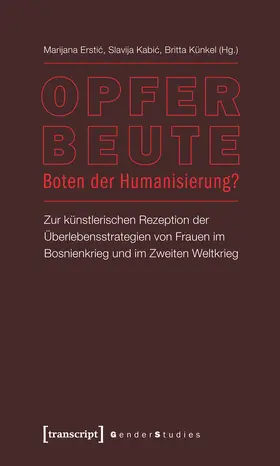Erstic / Kabic / Künkel |  Opfer – Beute – Boten der Humanisierung? | Buch |  Sack Fachmedien
