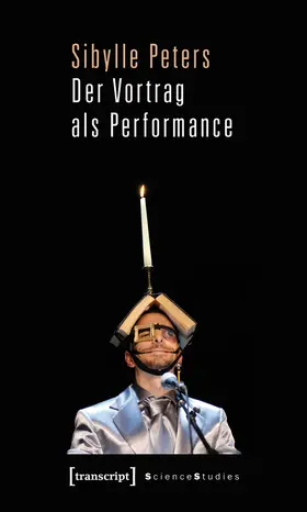Peters | Der Vortrag als Performance | Buch | 978-3-8376-1774-0 | sack.de