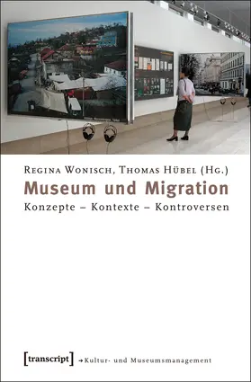 Wonisch / Hübel |  Museum und Migration | Buch |  Sack Fachmedien