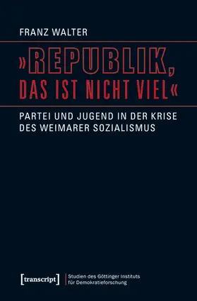 Walter | »Republik, das ist nicht viel« | Buch | 978-3-8376-1832-7 | sack.de