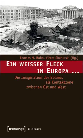 Bohn / Shadurski |  Ein weißer Fleck in Europa ... | Buch |  Sack Fachmedien