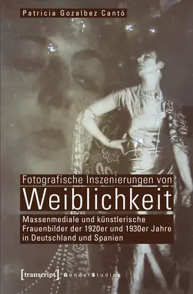 Gozalbez Cantó |  Fotografische Inszenierungen von Weiblichkeit | Buch |  Sack Fachmedien