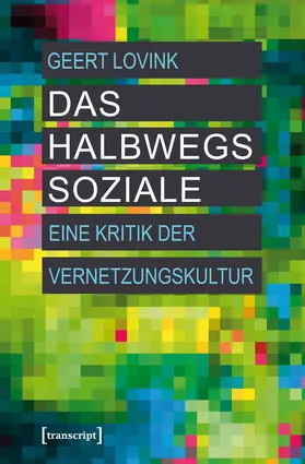 Lovink |  Das halbwegs Soziale | Buch |  Sack Fachmedien