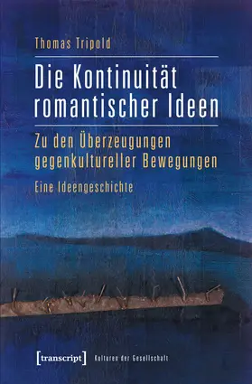 Tripold |  Die Kontinuität romantischer Ideen | Buch |  Sack Fachmedien