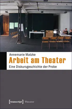 Matzke | Arbeit am Theater | Buch | 978-3-8376-2045-0 | sack.de