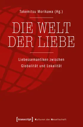Morikawa |  Die Welt der Liebe | Buch |  Sack Fachmedien
