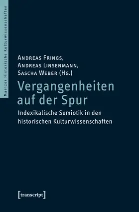 Frings / Linsenmann / Weber | Vergangenheiten auf der Spur | Buch | 978-3-8376-2150-1 | sack.de