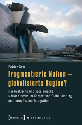 Eser |  Fragmentierte Nation – globalisierte Region? | Buch |  Sack Fachmedien