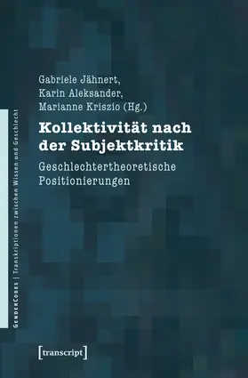 Jähnert / Aleksander / Kriszio |  Kollektivität nach der Subjektkritik | Buch |  Sack Fachmedien