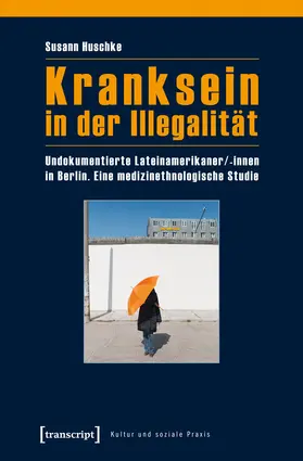 Huschke |  Kranksein in der Illegalität | Buch |  Sack Fachmedien