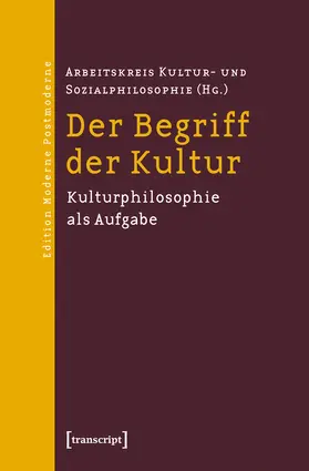 Arbeitskreis Kultur- und Sozialphilosophie |  Der Begriff der Kultur | Buch |  Sack Fachmedien