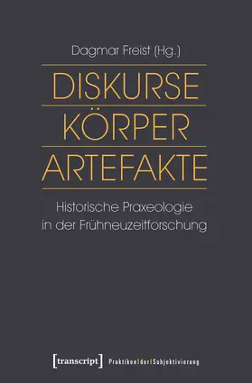 Freist |  Diskurse – Körper – Artefakte | Buch |  Sack Fachmedien