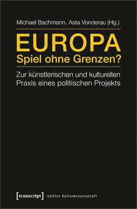 Bachmann / Vonderau |  Europa – Spiel ohne Grenzen? | Buch |  Sack Fachmedien