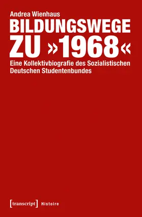 Wienhaus | Bildungswege zu »1968« | Buch | 978-3-8376-2777-0 | sack.de