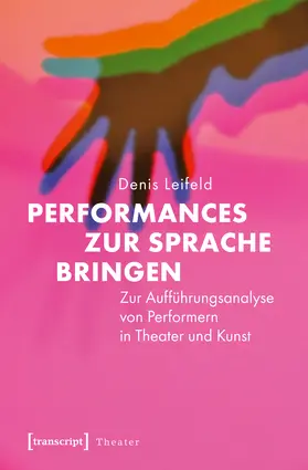 Leifeld |  Performances zur Sprache bringen | Buch |  Sack Fachmedien