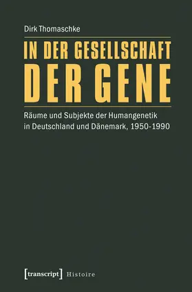 Thomaschke | In der Gesellschaft der Gene | Buch | 978-3-8376-2813-5 | sack.de