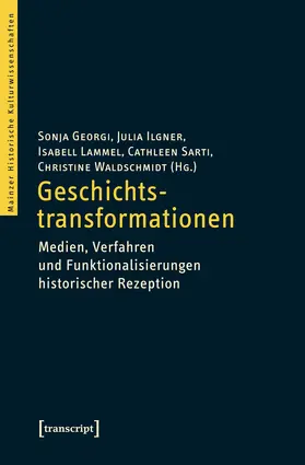 Georgi / Ilgner / Lammel |  Geschichtstransformationen | Buch |  Sack Fachmedien