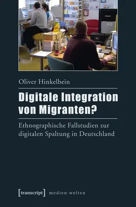 Hinkelbein |  Digitale Integration von Migranten? | Buch |  Sack Fachmedien