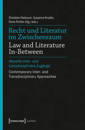 Hiebaum / Knaller / Pichler |  Recht und Literatur im Zwischenraum / Law and Literature In-Between | Buch |  Sack Fachmedien