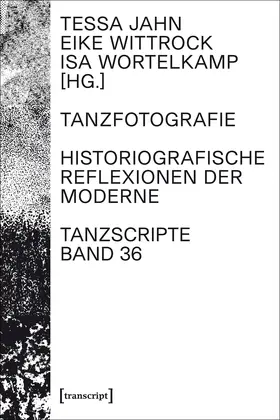 Jahn / Wittrock / Wortelkamp |  Tanzfotografie | Buch |  Sack Fachmedien