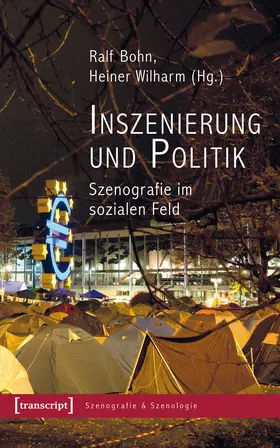 Bohn / Wilharm |  Inszenierung und Politik | Buch |  Sack Fachmedien