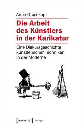 Grosskopf |  Die Arbeit des Künstlers in der Karikatur | Buch |  Sack Fachmedien