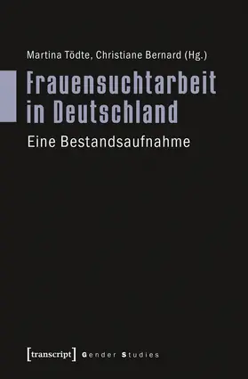 Tödte / Bernard |  Frauensuchtarbeit in Deutschland | Buch |  Sack Fachmedien