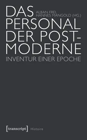 Frei / Mangold | Das Personal der Postmoderne | Buch | 978-3-8376-3303-0 | sack.de