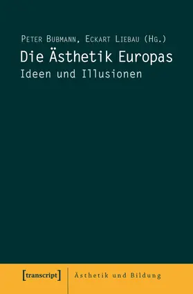 Bubmann / Liebau |  Die Ästhetik Europas | Buch |  Sack Fachmedien