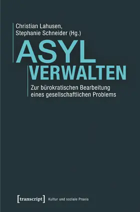 Lahusen / Schneider |  Asyl verwalten | Buch |  Sack Fachmedien