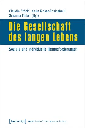 Stöckl / Kicker-Frisinghelli / Finker |  Die Gesellschaft des langen Lebens | Buch |  Sack Fachmedien