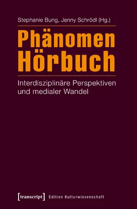 Bung / Schrödl |  Phänomen Hörbuch | Buch |  Sack Fachmedien