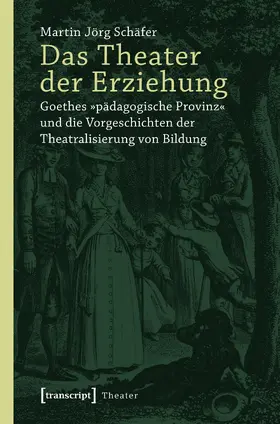 Schäfer |  Das Theater der Erziehung | Buch |  Sack Fachmedien