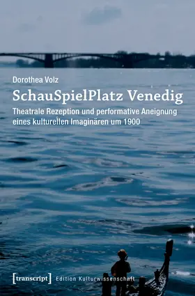 Volz | SchauSpielPlatz Venedig | Buch | 978-3-8376-3582-9 | sack.de