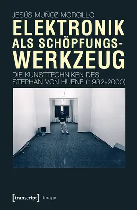 Muñoz Morcillo |  Elektronik als Schöpfungswerkzeug | Buch |  Sack Fachmedien