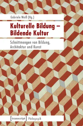 Weiß |  Kulturelle Bildung – Bildende Kultur | Buch |  Sack Fachmedien