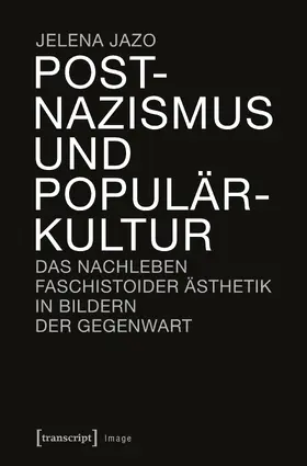 Jazo |  Postnazismus und Populärkultur | Buch |  Sack Fachmedien