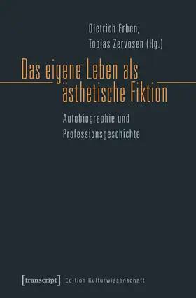 Erben / Zervosen |  Das eigene Leben als ästhetische Fiktion | Buch |  Sack Fachmedien