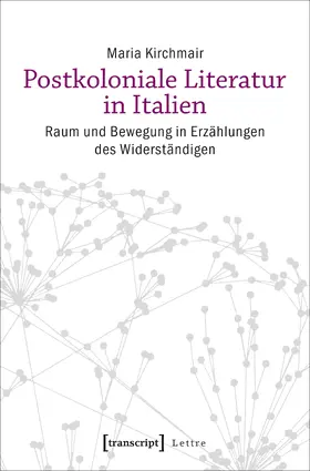 Kirchmair |  Postkoloniale Literatur in Italien | Buch |  Sack Fachmedien